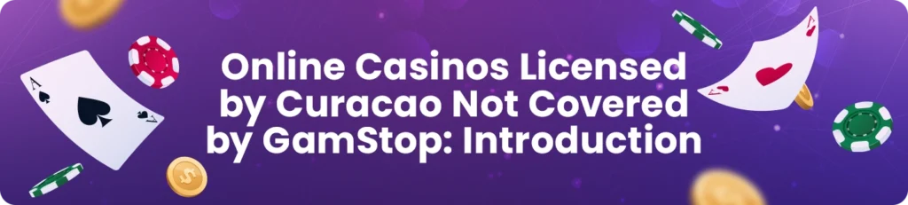 Curacao Licensed Casino Review Not Covered by GamStop